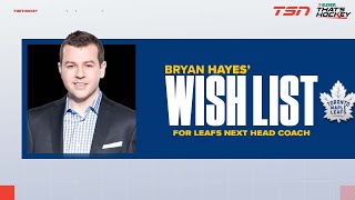 BRYAN HAYES' WISH LIST FOR LEAFS NEXT HEAD COACH