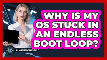 Why Is My OS Stuck In An Endless Boot Loop? - All About Operating Systems