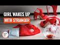 GIRL WAKES UP WITH A STRANGER | @DramatizeMe