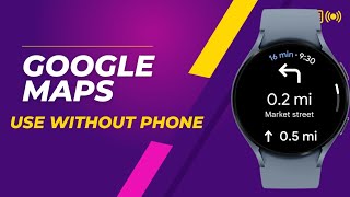 Use Google Maps on Galaxy Watch 5 & Watch 5 Pro | No Smartphone Required screenshot 3