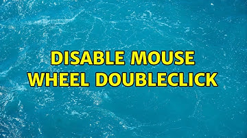 Ubuntu: Disable mouse wheel doubleclick