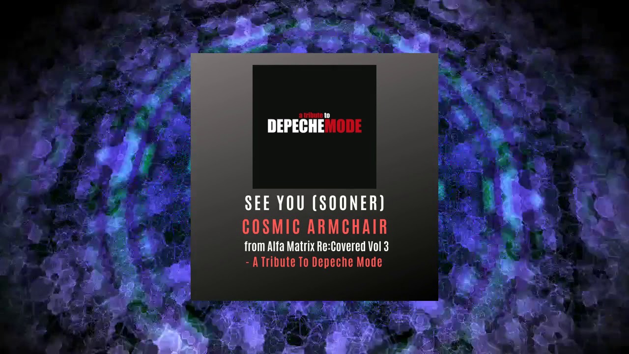 See You (Sooner) (Depeche Mode Cover) - by Cosmic Armchair 