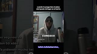 cero conocimiento del barrio tenia JAKSKSKJSJ #streamer #argentina #comedia #barrio #parati