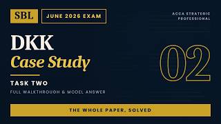 ACCA SBL June 2026 (DKK) — Task 2 Solved