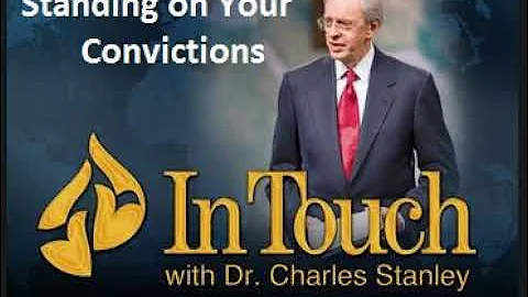 Standing on Your Convictions–Dr.Charles Stanley.  KiskiPlanter2018