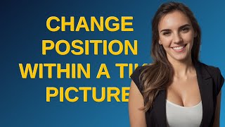 Tex: Change position within a tikz picture Guide
