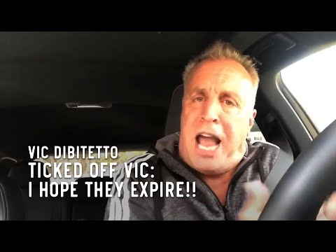 Ticked Off Vic: I hope THEY expire!!