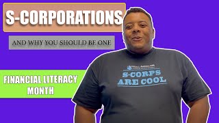 Why Choose to be an S-Corp, and how to do it | Financial Literacy Month |Certified Public Accountant