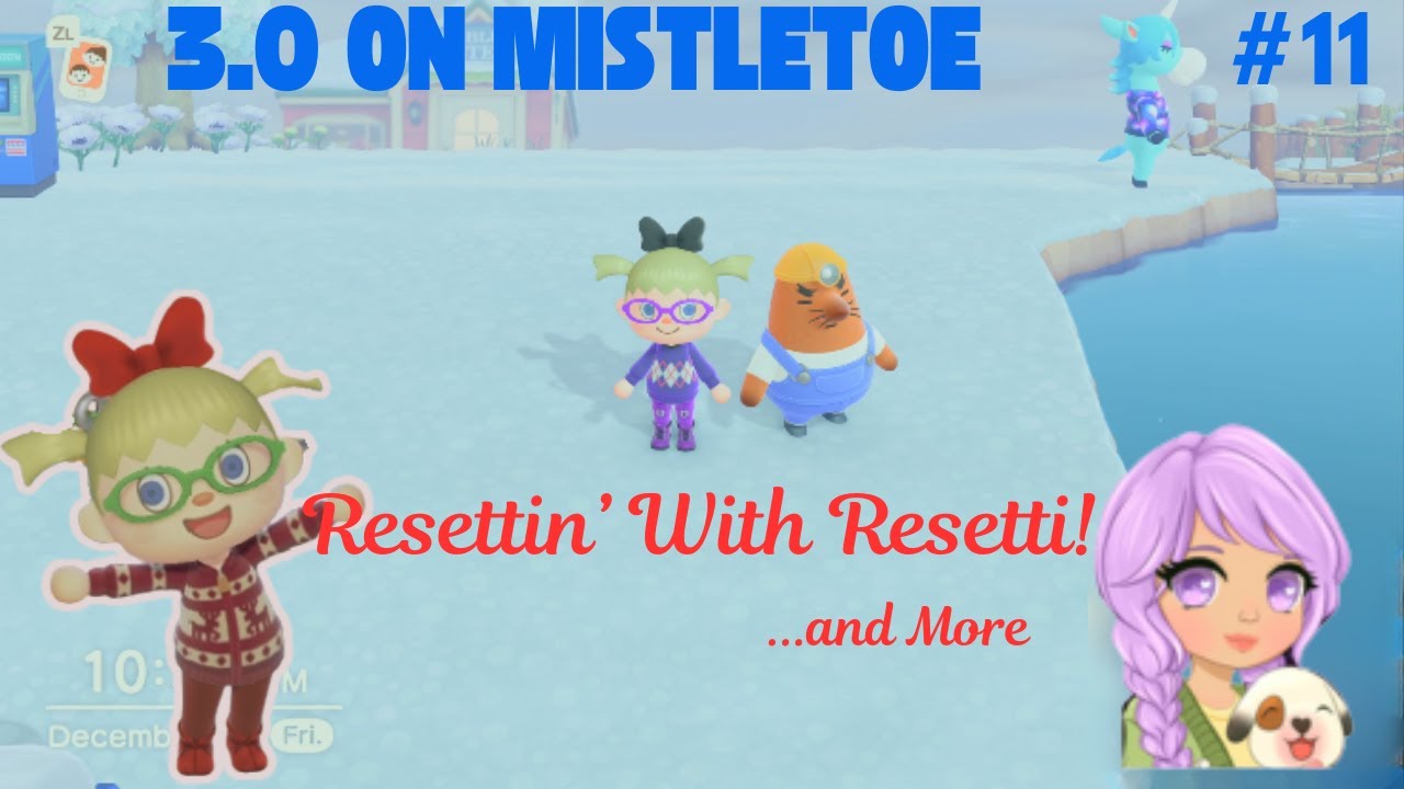 30 Day Winter Challenge: Mistltoe #11:  3.0 Features- Resettin' with Resetti and More!
