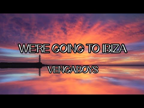 We're Going To Ibiza - Vengaboys