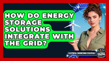 How Do Energy Storage Solutions Integrate With The Grid? - Electrical Engineering Essentials