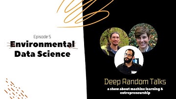 Environmental Data Science - Deep Random Talks - Episode 5