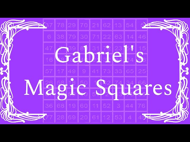 Gabriel's Magic Squares!! | A free 18-week audio c...