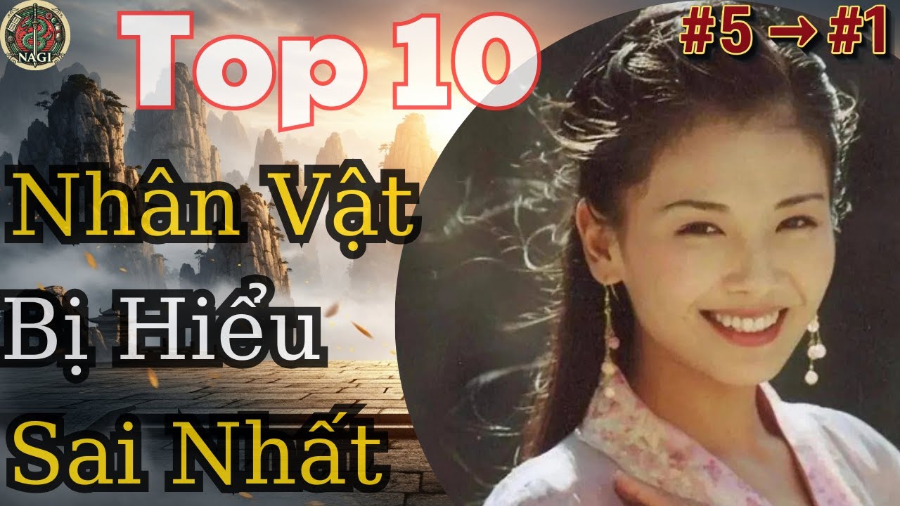 Top 10 Nhân Vật Bị Hiểu Sai Nhất Trong Truyện Kim Dung (Tập 2) – Ai Mới Là Kẻ Đáng Thương Thật Sự?
