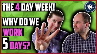 The 4 Day Week - Why Do We Work 5 Days?