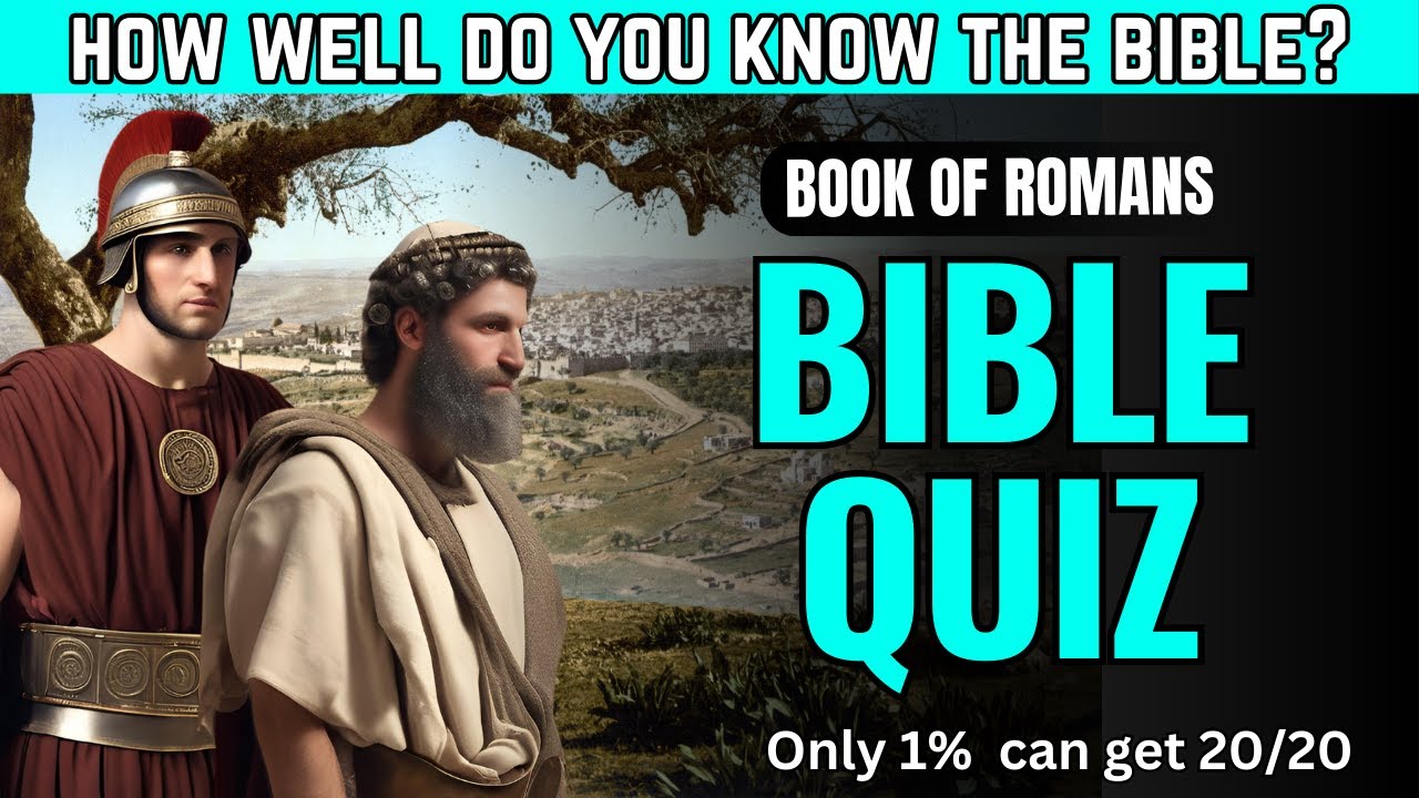 BIBLE QUIZ ON THE BOOK OF ROMANS: Test Your Bible Knowledge - 