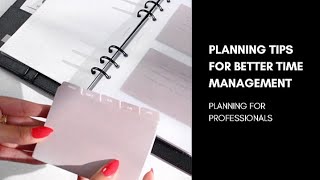 3 Tips for Better Time Management | #PlanningforProfessionals