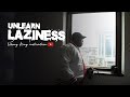 Unlearn Laziness and Learn Success | Ubong King motivational Video