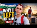 Why I Left Bulgaria In 2021 My Honest Story 