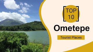 Top 10 Best Tourist Places To Visit In Ometepe Nicaragua - English