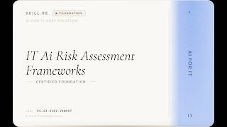 AI for IT: IT - Ai Risk Assessment Frameworks