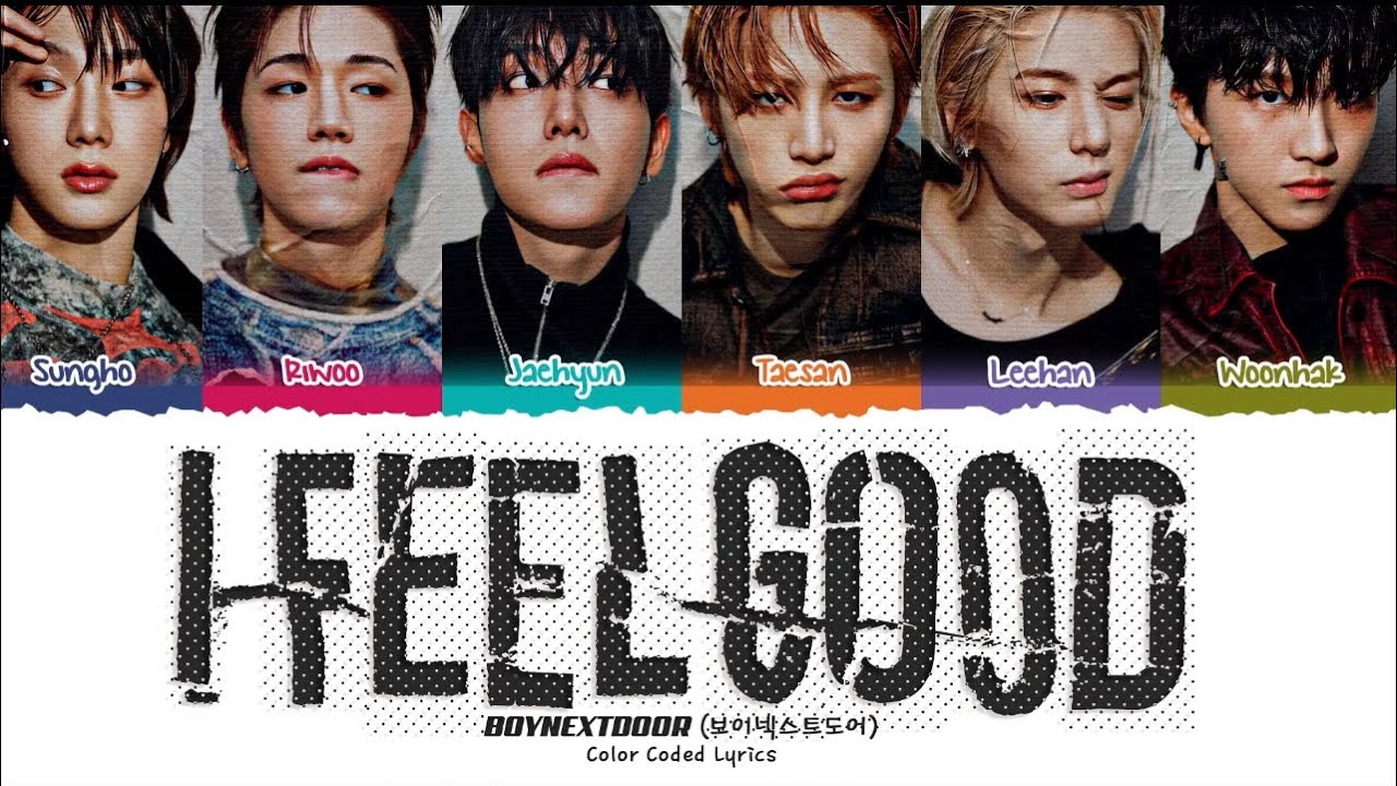 BOYNEXTDOOR I Feel Good Lyrics [Color Coded Lyrics | Han/Rom/Eng]