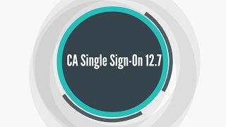 CA Single Sign-On: Release Overview