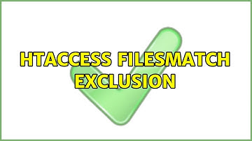 htaccess filesMatch exclusion (3 Solutions!!)