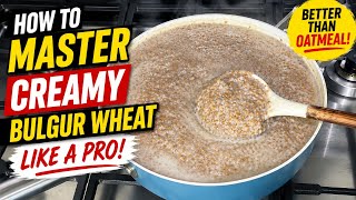How to Master Creamy Bulgar Wheat Porridge like a Pro @bezalea