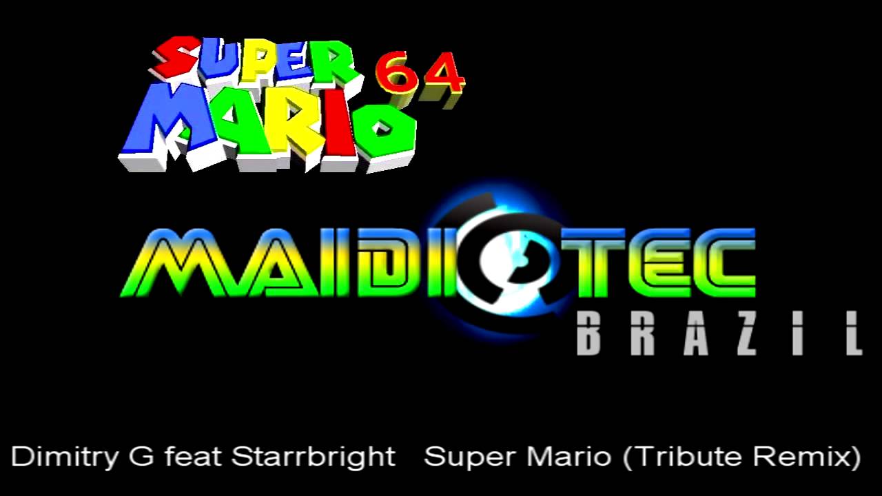 Dimitry G feat Starrbright   Super Mario (Tribute Remix)-MaidiotecBrazil