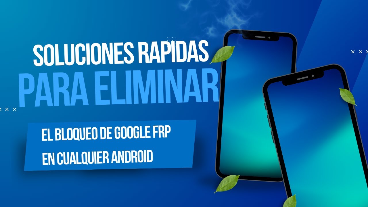 Soluciones rápidas para eliminar el bloqueo de Google FRP en cualquier ...