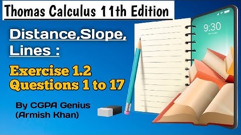 Exercise 1.2||Questions 1 to 17||Thomas Calculus 11th Edition