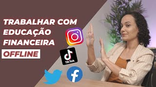 É PRECISO TER REDE SOCIAL PARA TRABALHAR COMO EDUCADOR FINANCEIRO?