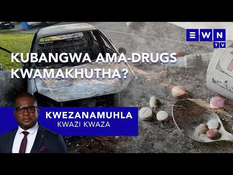 Kwezanamuhla: Wale waphetha ukuyovela kwiMadlanga uSindane, kusolakala izidakamizwa KwaMakhutha