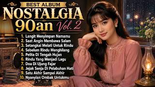BEST ALBUM NOSTALGIA 90AN VOL. 2 🌹 Lagu Lawas Indonesia Paling Enak Didengar | Full Album Kenangan