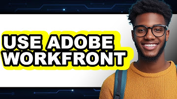 How to Use Adobe Workfront 2025 - Full Guide