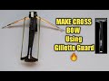 How To Make Cross Bow using Gilette Guard at Home| Gillette Guard