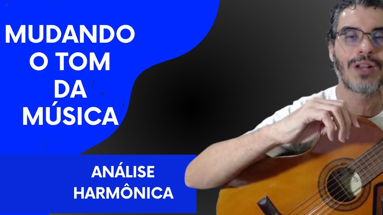 Mudando uma música de Tom através da Análise Harmônica 