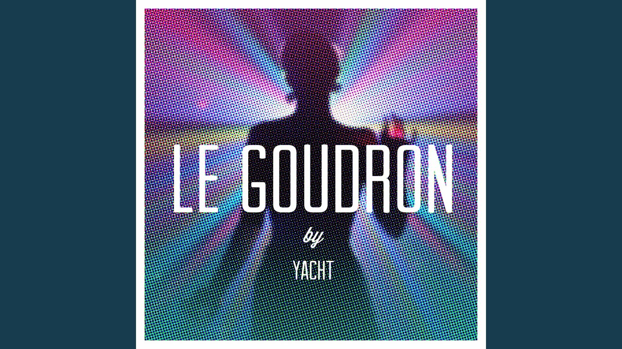 Le Goudron (Long Version) YouTube