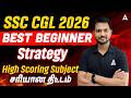 SSC CGL 2026 Strategy for Beginners | High Scoring Subject and Preparation Tips in Tamil