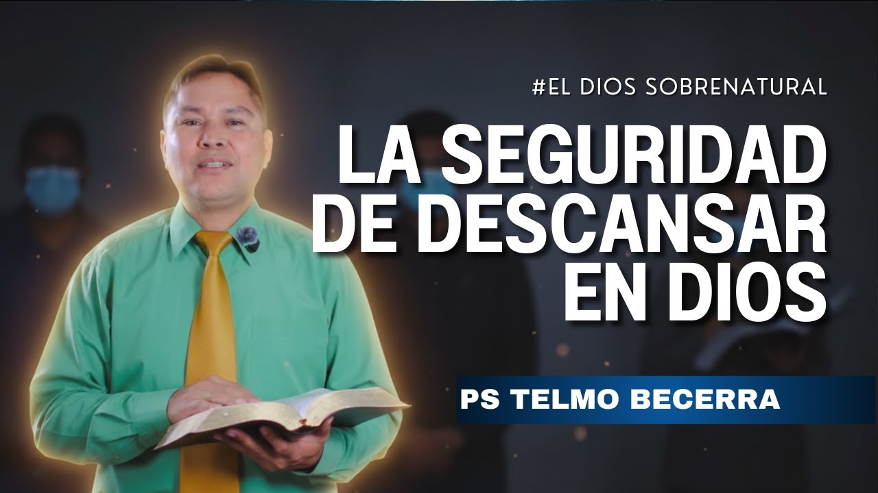La Seguridad de Descansar en Dios | Dios protege a sus hijos | Pastor Telmo Becerra
