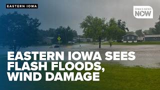 Eastern Iowa sees flash flooding and wind damage.