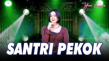 SANTRI PEKOK ~ Yuvi Lamora  //  Tobat kapok lombok kadang lurus kadang menggok