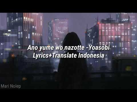 Ano yume wo nazotte - Yoasobi Lyrics+Terjemahan Indonesia