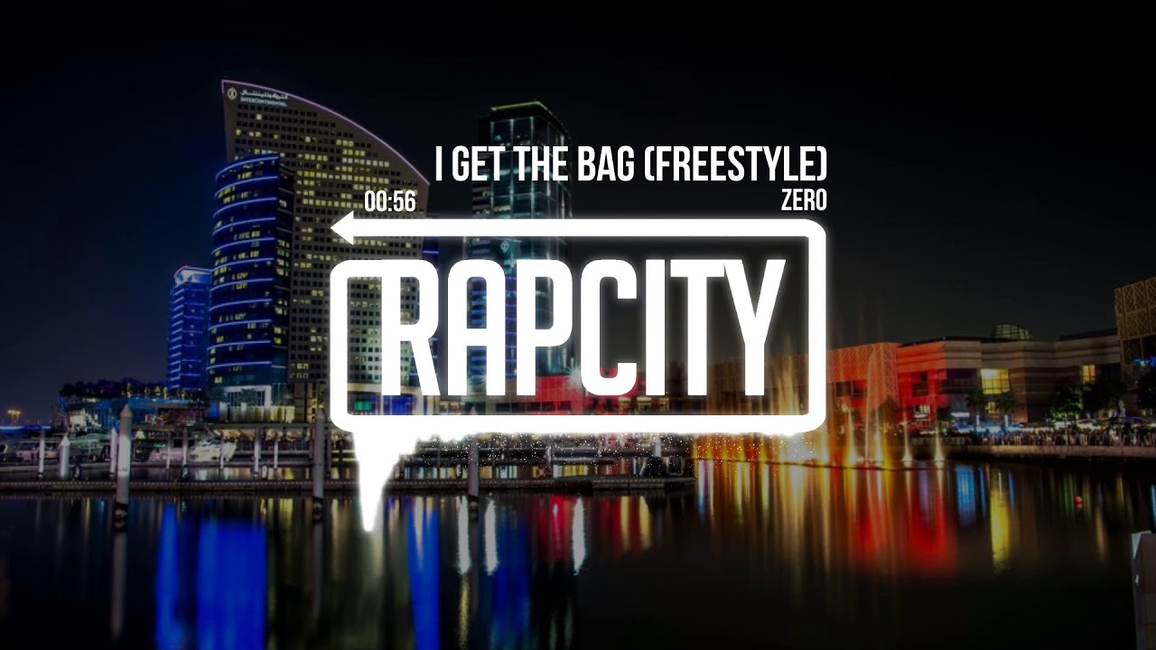 Zero - I Get The Bag (Freestyle) - YouTube