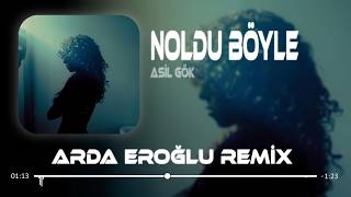 No No Noldu Böyle ( Arda Eroğlu Remix ) Asil Gök - Noldu Böyle