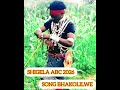 2026 SHIGELA ABC SONG BHAKOLILWE 0785671506 0618792240 