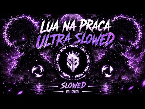 🎧// LUA NA PRACA // ULTRA SLOWED // BRAZILIAN FUNK SIGMA FUNK MUSIC //🥶☠️🥵