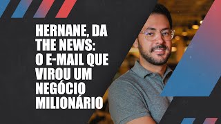 Hernane, da the news: o e-mail que virou um negócio milionário | Café com ADM 340 [CORTE DO PODCAST]