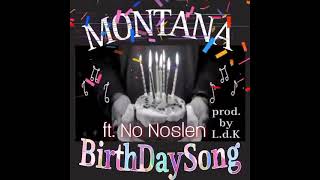 Birthday song 🥳 Montana ft. No! Noslen